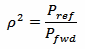 rho^2 = Pref / Pfwd