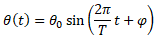 theta(t)=theta_0*sin((2*pi*t/T)+phi)