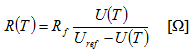 R(T) = R_f * U(T) / ( U_ref - U(T) ) [Ohms]